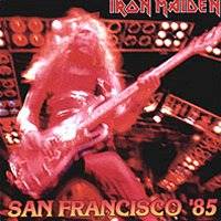 Iron Maiden (UK-1) : San Francisco '85